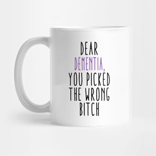 Dear Dementia You Picked The Wrong Bitch Mug